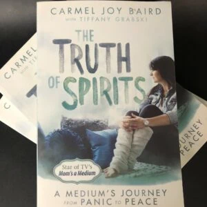 The Truth of Spirits By Carmel Joy Baird with Tiffany Grabski